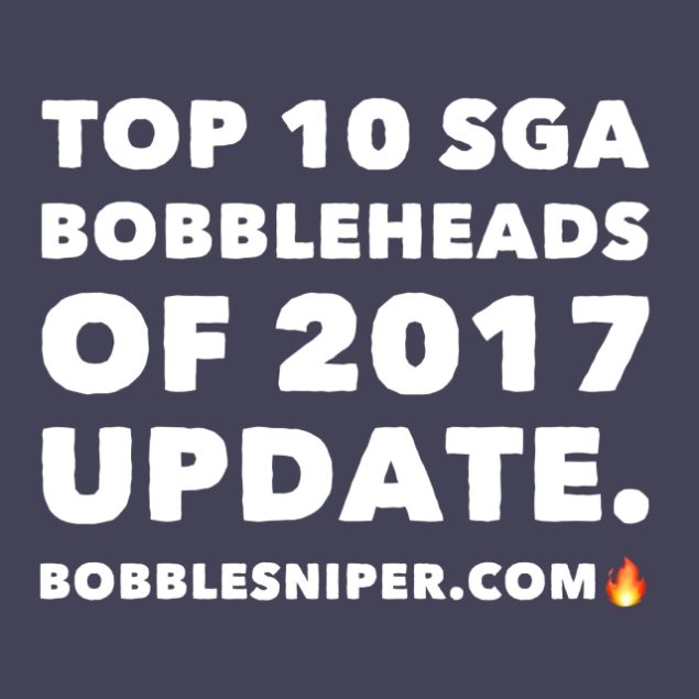 Top 10 SGA Bobbleheads of 2017-UPDATE