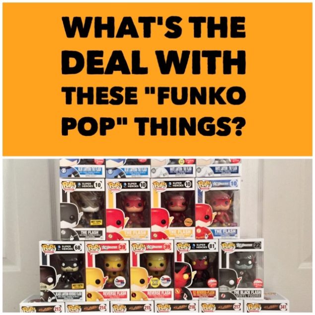 What’s the deal with these “Funko Pop” things?