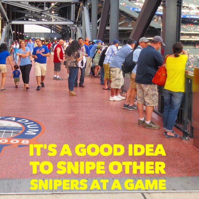 It’s a good idea to Snipe other Snipers at a game